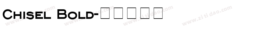 Chisel Bold字体转换